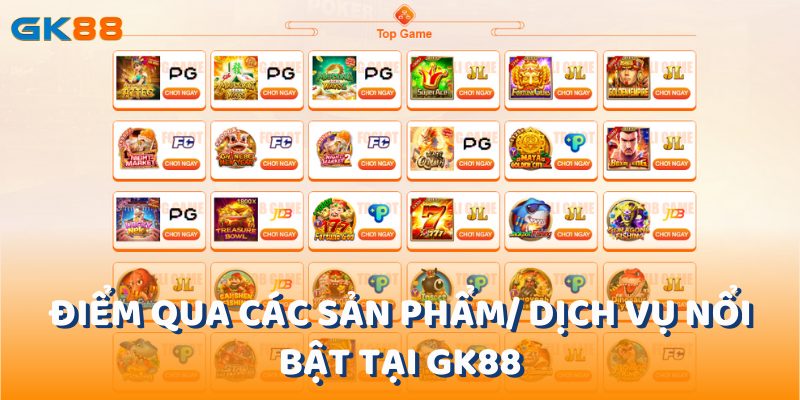 Điểm qua các sản phẩm/ dịch vụ nổi bật tại gk88