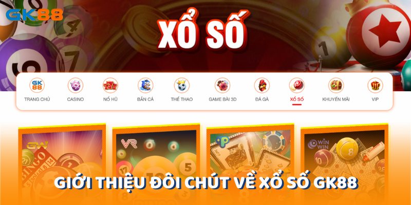 Xổ số gk88 thu hút đông đảo người chơi hiện nay bởi nhiều sự hấp dẫn