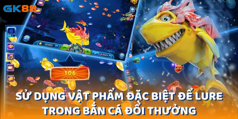 Hãy sử dụng những vật phẩm đặc biệt 